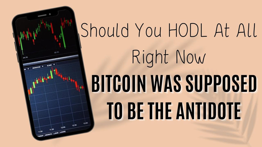 Should You HODL At All Right Now?