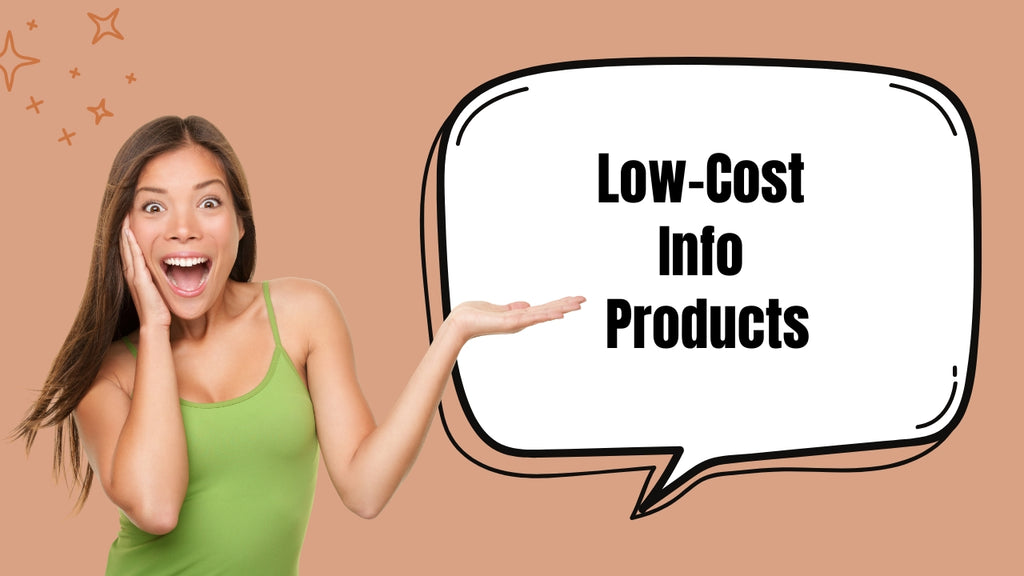 The Power of Low-Cost Info Products